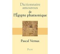 Dictionnaire amoureux de l'Egypte pharaonique
