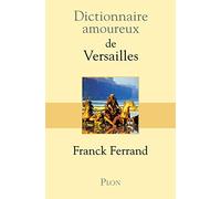 Dictionnaire amoureux de Versailles