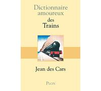 Dictionnaire amoureux des trains