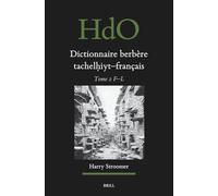 Dictionnaire Berbère Tachelḥiyt - Français: Établi Sur La Base d'Ouvrages Publiés Et Non-Publiés, d'Études Et Documents Divers, de Thèses ... Studies: Section 1; The Near and Middle East)