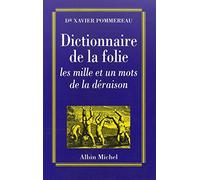 Dictionnaire de la folie: Les mille et un mots de la déraison