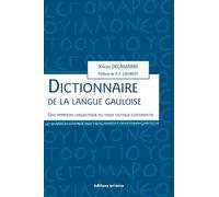 Dictionnaire de la langue gauloise: Une approche linguistique du vieux celtique continental