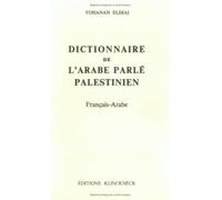 Dictionnaire de l'Arabe Parle Palestinien: Francais-Arabe: 1 (Etudes Arabes Et Islamiques)