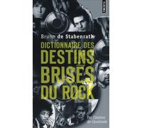 Dictionnaire des destins brisés du Rock de Bruno de Stabenrath (22 mai 2008) Poche