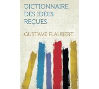 Dictionnaire Des Idées Reçues