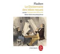 Dictionnaire Des Idees Recues: suivi du Catalogue des idées chic (Ldp Classiques)
