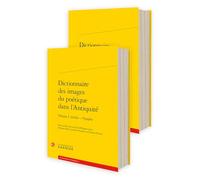 Dictionnaire Des Images Du Poetique Dans l'Antiquite: 2 volumes (Dictionnaires Et Syntheses, 26)