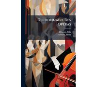 Dictionnaire Des OpÃ(c)ras