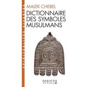 Dictionnaire Des Symboles Musulmans: Rites, mystique et civilisation (Collections Spiritualites)