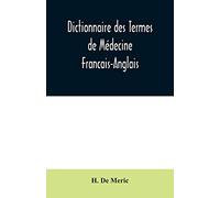 Dictionnaire des Termes de Médecine Francais-Anglais