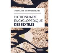Dictionnaire encyclopédique des textiles