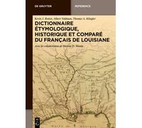 Dictionnaire Etymologique, Historique Et Compare Du Francais de Louisiane