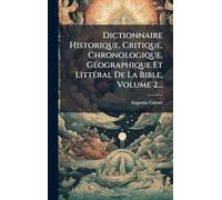 Dictionnaire Historique, Critique, Chronologique, Géographique Et Littéral De La Bible, Volume 2...