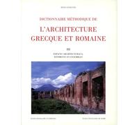 Dictionnaire méthodique de l'architecture grecque et romaine: Tome 3, Espaces architecturaux, bâtiments et ensembles