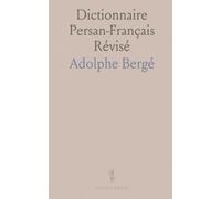 Dictionnaire Persan-Français Révisé: Environ 6 500 entrées avec transcription, notes de dialecte et table alphabétique pour l'inverse