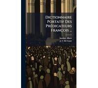 Dictionnaire Portatif Des Prédicateurs François ...