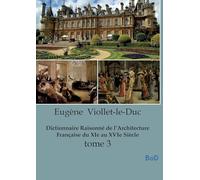 Dictionnaire Raisonné de l'Architecture Française du XIe au XVIe Siècle: tome 3