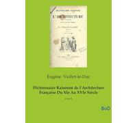 Dictionnaire Raisonné de l'Architecture Française Du XIe Au XVIe Siècle: tome 8