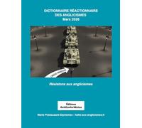 Dictionnaire réactionnaire des anglicismes: Résistons aux anglicismes (Halte aux anglicismes)
