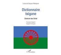 Dictionnaire tsigane: Dialecte des Sinté français-tsigane /tsigane -français