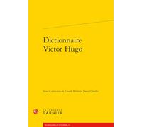 Dictionnaire Victor Hugo (Dictionnaires et syntheses, 24)