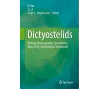 Dictyostelids: Biology, Biogeography, Systematics, Bioactivity, and Bacterial Symbionts