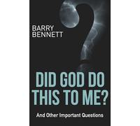 Did God Do This to Me?: And Other Important Questions