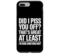 Did I Make You Mad Thats Great At Least Im Right Case for iPhone 7 Plus/8 Plus