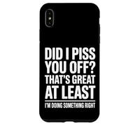 Did I Make You Mad Thats Great At Least Im Right Case for iPhone XS Max