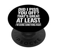 Did I Make You Mad Thats Great At Least Im Right PopSockets Adhesive PopGrip