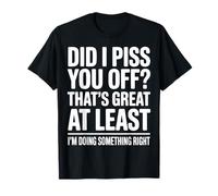 Did I Make You Mad Thats Great At Least Im Right T-Shirt