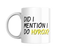 Did I Mention I Do Hyrox? Funny Gift Slogan Mug SK624