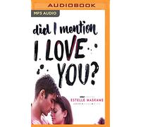 Did I Mention I Love You?