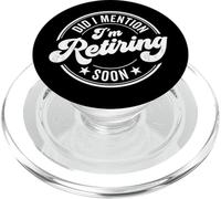 Did I Mention I'm Retiring Soon Funny Retirement PopSockets PopGrip for MagSafe
