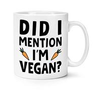 Did I Mention I'm Vegan 10oz Mug Cup