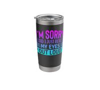 Did I Roll My Eyes Out Loud Funny Sarcastic Stainless Steel Insulated Tumbler