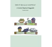 Did it Really Happen? A Gently Skeptical Haggadah