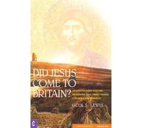 Did Jesus Come to Britain?: An Investigation into the Traditions That Christ Visited Cornwall and Somerset