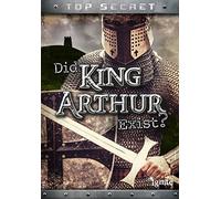 Did King Arthur Exist? (Ignite: Top Secret!)