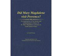 Did Mary Magdalene visit Provence? An examination of the evidence