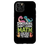 Did Not Learn Math Dinosaurs Look What Happened Math Nerd Case for iPhone 11 Pro