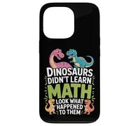 Did Not Learn Math Dinosaurs Look What Happened Math Nerd Case for iPhone 13 Pro