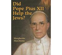 Did Pope Pius XII Help the Jews?