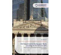 Did Quantitative Easing spur Bank Lending in the US and UK?: Effects of the Unconventional Monetary Policy.2nd Edition