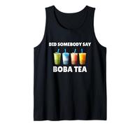 Did Somebody Say Boba Tea Shirt Funny Boba Tea Lover Humor Tank Top