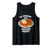 Did Someone Say Chicken Parm? Italian Food Parmesan Chicken Tank Top