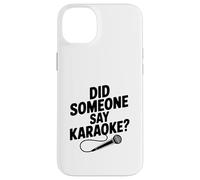 Did Someone Say Karaoke? Funny Party Case for iPhone 14 Plus