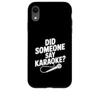 Did Someone Say Karaoke? Funny Party Case for iPhone XR