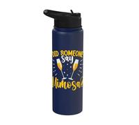 Did Someone Say Mimosa? Stainless Steel Insulated Water Bottle