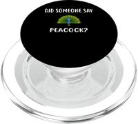 Did Someone Say PEACOCK? T-Shirt Funny PEACOCKS PopSockets PopGrip for MagSafe